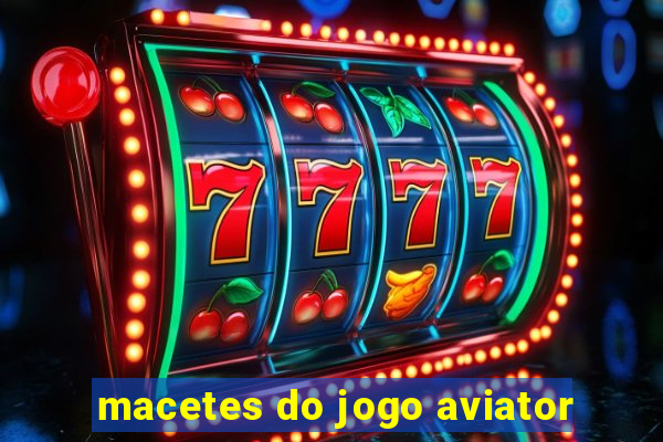 macetes do jogo aviator